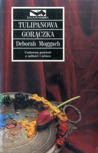 Tulipanowa gorączka - Deborah Moggach - ebook + książka