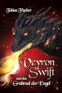 Veyron Swift und das Grabmal der Engel - Tobias Fischer - ebook