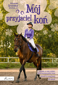 Mój przyjaciel koń - Aleksandra Grzywacz - książka