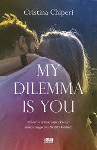 My dilemma is you - Christina Chiperi - ebook + książka
