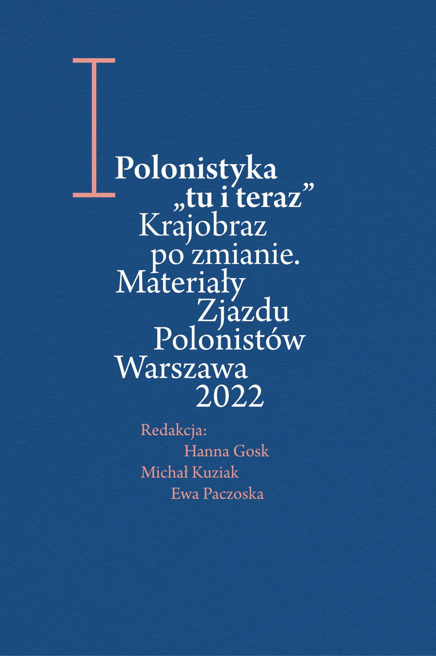 Okładka:Polonistyka "tu i teraz". Krajobraz po zmianie. Materiały Zjazdu Polonistów Warszawa 2022 