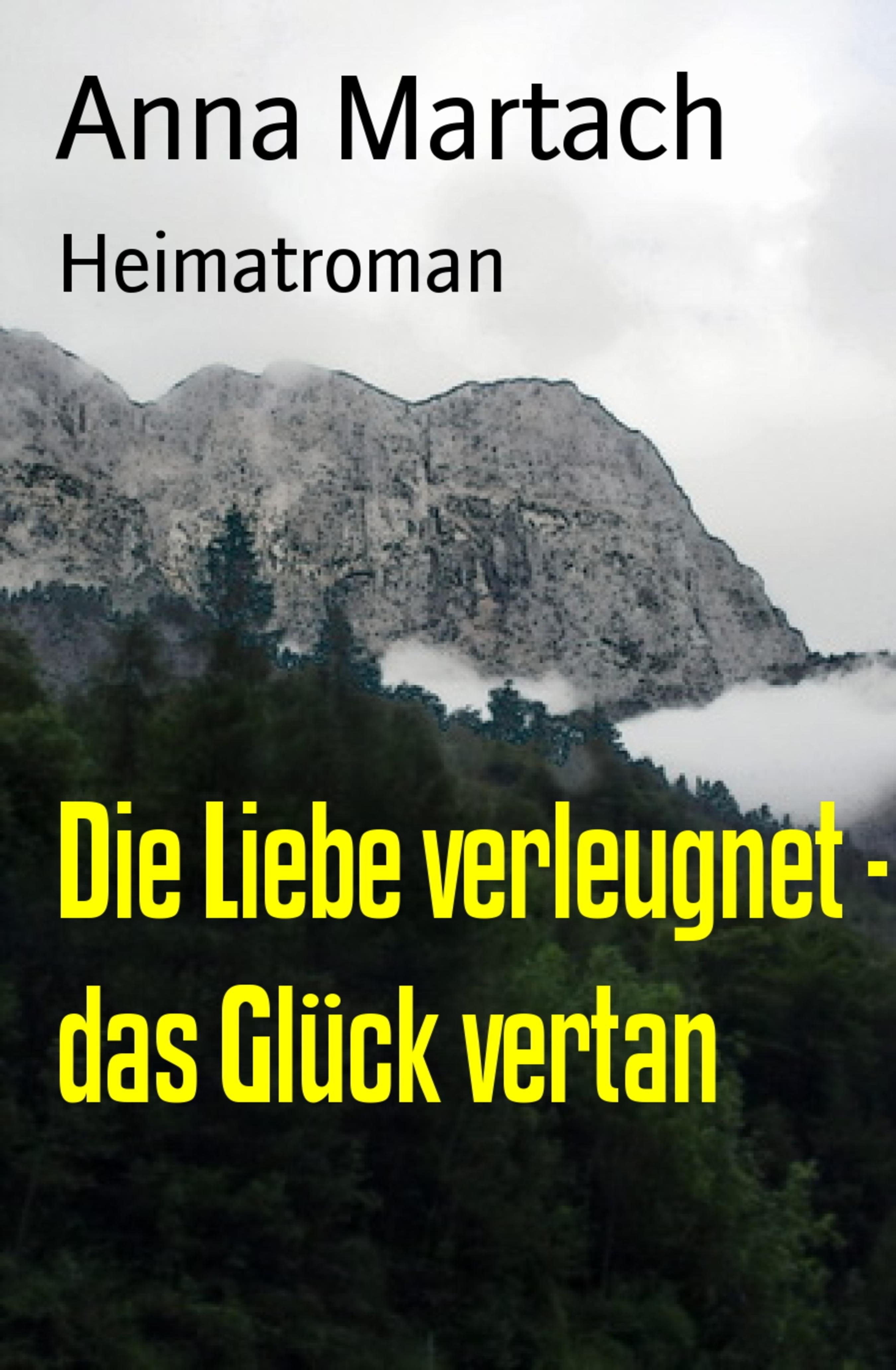 Die Liebe verleugnet - das Glück vertan