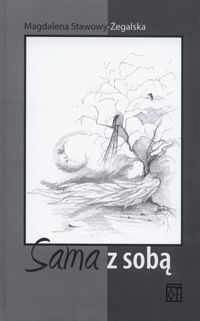 Sama z sobą - Stawowy-Żegalska Magdalena - książka