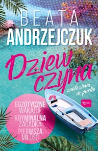 Dziewczyna znaleziona w parku - Beata Andrzejczuk - ebook + audiobook + książka