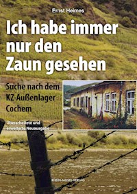 Ich habe immer nur den Zaun gesehen - Ernst Heimes - ebook