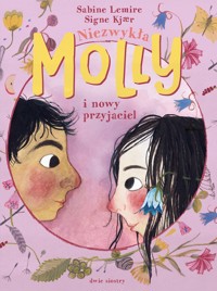 Niezwykła Molly i nowy przyjaciel - Сабине Лемире - ebook + książka