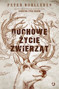 Duchowe życie zwierząt - Peter Wohlleben - ebook + książka