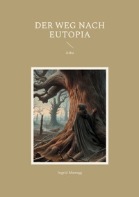 Der Weg nach Eutopia - Ingrid Manogg - ebook