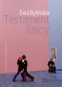 Testament lisicy - Bylińska Ewa - książka