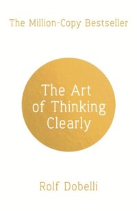 The Art of Thinking Clearly - Rolf Dobelli - książka
