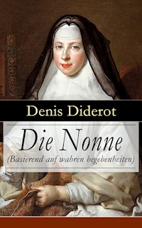Die Nonne (Basierend auf wahren begebenheiten) - Denis Diderot - ebook