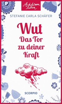 Wut – Das Tor zu deiner Kraft - Stefanie Carla Schäfer - ebook