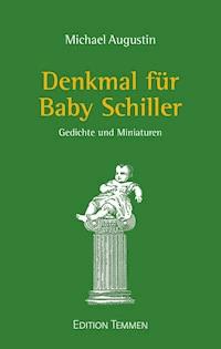 Denkmal für Baby Schiller - Michael Augustin - ebook