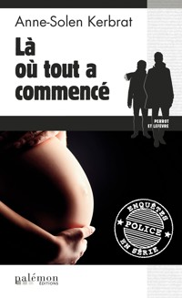 Là où tout a commencé - Anne-Solen Kerbrat - ebook