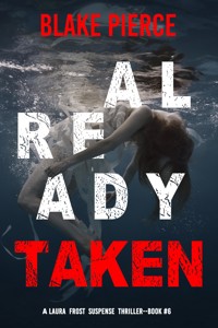 Already Taken (A Laura Frost FBI Suspense Thriller—Book 6) - Blake Pierce - ebook