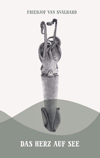 Das Herz auf See - Friedjof van Svalbard - ebook