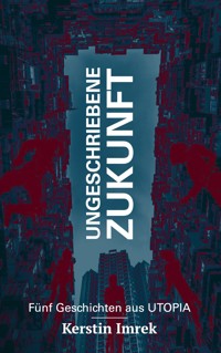 Ungeschriebene Zukunft - Kerstin Imrek - ebook