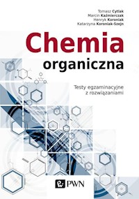 Chemia organiczna - Kaźmierczak Marcin, Cytlak Tomasz, Koroniak-Szejn Katarzyna, Koroniak Henryk - książka