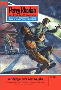Perry Rhodan 221: Verschleppt nach Andro-Alpha -  william voltz - ebook