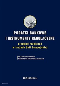 Podatki bankowe i instrumenty regulacyjne - Szołno-Koguc Jolanta, Twarowska-Ratajczak Małgorzata - książka