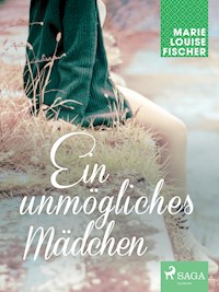 Ein unmögliches Mädchen - Marie Louise Fischer - ebook