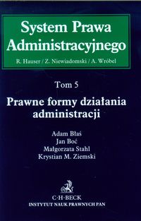 System Prawa Administracyjnego Tom 5 Prawne formy działania administracji - Błaś Adam, Boć Jan, Stahl Małgorzata, Ziemski Krystian M. - książka