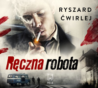 Ręczna robota - Ryszard Ćwirlej - ebook + audiobook + książka