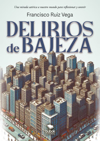 Delirios de bajeza - Francisco Ruiz Vega - ebook
