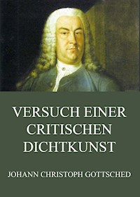 Versuch einer critischen Dichtkunst - Johann Christoph Gottsched - ebook