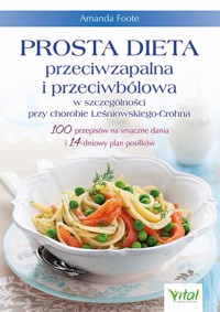 Prosta dieta przeciwzapalna i przeciwbólowa w szczególności przy chorobie Leśniowskiego-Crohna - Amanda Foote - książka