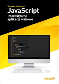 JavaScript Interaktywne aplikacje webowe - Sochacki Tomasz - książka