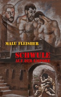 Schwule auf der Empore - Malu Fleisher - ebook