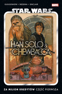 Star Wars. Han Solo i Chewbacca. Za milion kredytów. Część pierwsza - Justina Ireland, Jody Houser, Steve Orlando, Cavan Scott, Marc Guggenheim - książka