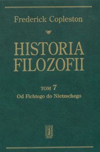 Historia filozofii. Tom 7. Od Fichtego do Nietzschego - Frederick Copleston - ebook