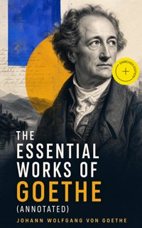 The Essential Works of Goethe (Annotated) - Johann Wolfgang von Goethe - ebook