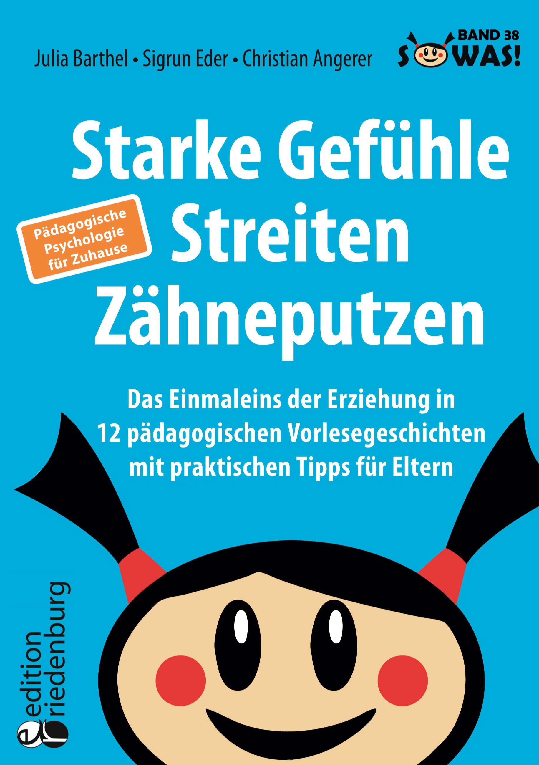 Starke Gefühle, Streiten, Zähneputzen: Das Einmaleins der Erziehung in 12 pädagogischen Vorlesegeschichten mit praktischen Tipps für Eltern. Pädago...