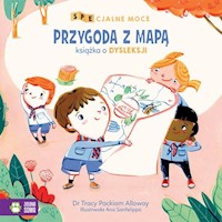 SPEcjalne moce Przygoda z mapą Mała książka o dysleksji - Packiam Alloway Tracy - książka