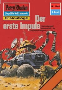 Perry Rhodan 1204: Der erste Impuls - H.G. Ewers - ebook