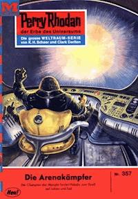 Perry Rhodan 357: Die Arenakämpfer - H.G. Ewers - ebook