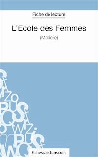 L'Ecole des Femmes de Molière (Fiche de lecture) - Vanessa  Grosjean - ebook