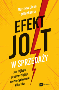 Efekt JOLT w sprzedaży. Jak najlepsi przezwyciężają niezdecydowanie klientów - Matthew Dixon, Ted McKenna - ebook