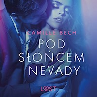 LUST. Pod słońcem Nevady - opowiadanie erotyczne - Camille Bech - ebook + audiobook