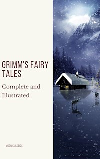 Grimm's Fairy Tales: Complete and Illustrated - Wilhelm Grimm - ebook