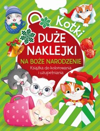 Kotki. Duże naklejki na Boże Narodzenie. Książka do kolorowania i uzupełniania - zbiorowa praca - książka