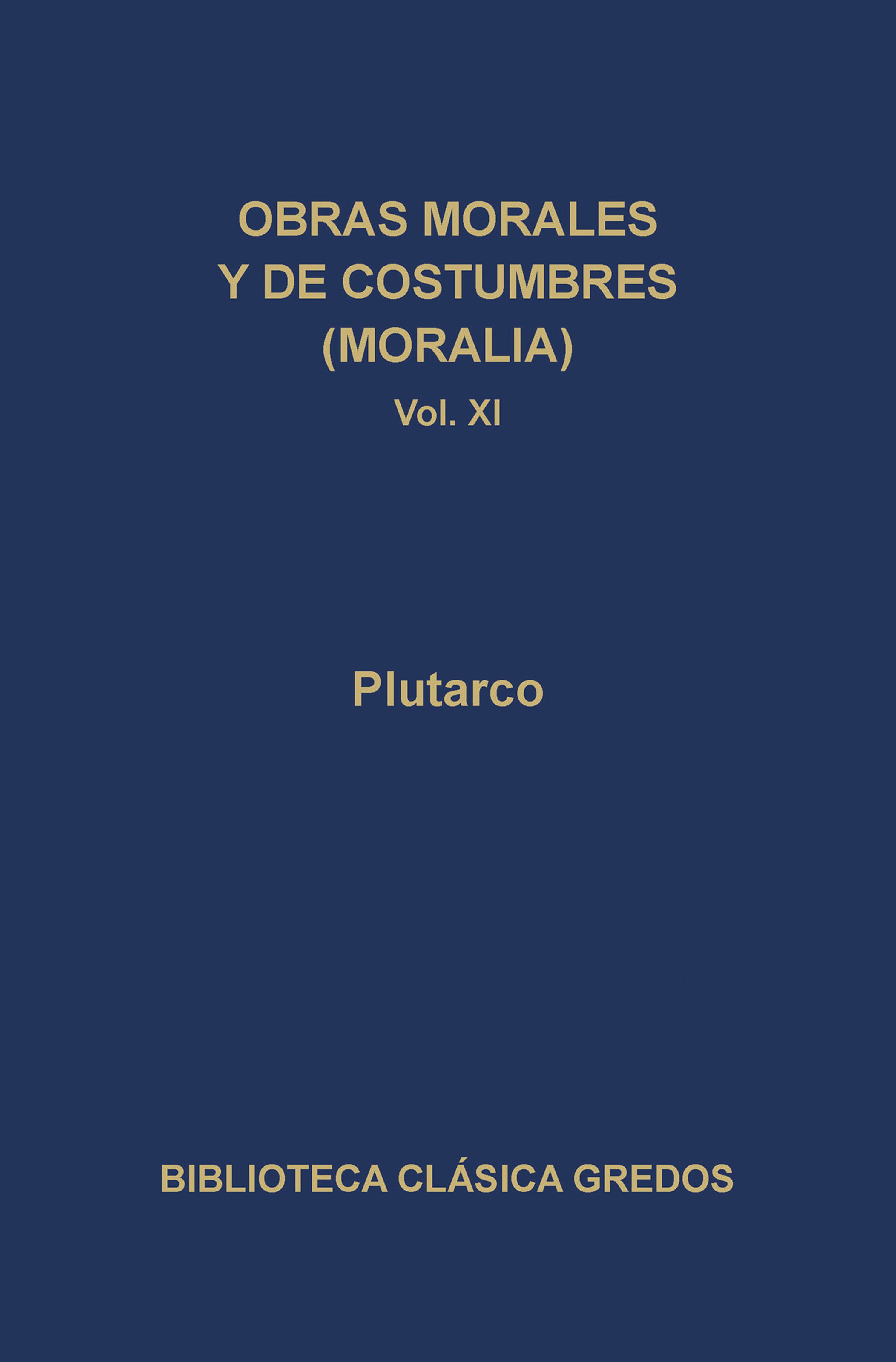 Obras morales y de costumbres (Moralia) XI. Tratados platónicos. Tratados antiestoicos.