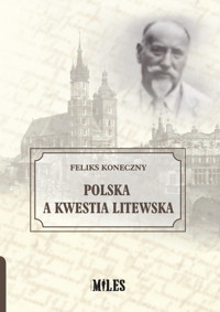 Polska a kwestia litewska - Feliks Koneczny - książka