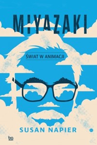 Miyazaki. Świat w animacji - Susan Napier - książka