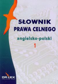 Słownik prawa celnego angielsko-polski - Piotr Kapusta - książka
