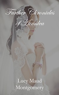 Further Chronicles of Avonlea - Lucy Maud Montgomery - ebook