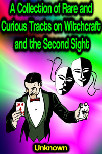 A Collection of Rare and Curious Tracts on Witchcraft and the Second Sight - Unknown - ebook